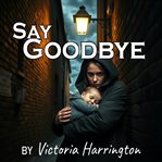 Say Goodbye cover image cdn
