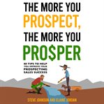 The More You Prospect, the More You Prosper cover image cdn