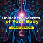 Unlock the Secrets of Your Body: A User-Friendly Path to Understanding cover image cdn