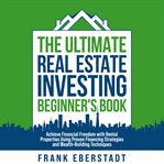 The Ultimate Real Estate Investing Beginner's Book cover image cdn