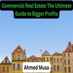 Commercial Real Estate the Ultimate Guide to Bigger Profits cover image cdn