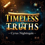 Timeless Truths: Secrets to Navigating Life's Constant Changes cover image cdn