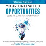 Your Unlimited Opportunities & the Art of Personal Transformation cover image cdn
