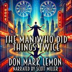 The Man Who Did Things Twice cover image cdn