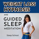 Weight Loss Hypnosis and Guided Sleep Meditation cover image cdn