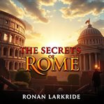 The Secrets of Rome: Unraveling the Empire's Hidden Power cover image cdn