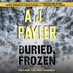 Buried, Frozen Plus You Are the Protagonist cover image cdn
