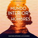 El Mundo Interior De Los Hombres cover image cdn