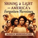 Shining a Light on America's Forgotten Heroines: The Radium Girls cover image cdn