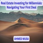 Real Estate Investing for Millennials: Navigating Your First Deal cover image cdn