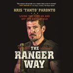 The Ranger Way : Living the Code on and off the Battlefield cover image cdn