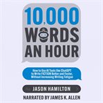 10,000 Words an Hour cover image cdn