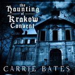 The Haunting of Krakow Convent cover image cdn