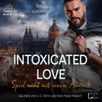 Intoxicated Love: Spiel (nicht) Mit Einem Anwalt cover image cdn