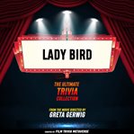 Lady Bird: The Ultimate Trivia Collection cover image cdn
