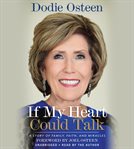 If My Heart Could Talk : A Story of Family, Faith, and Miracles cover image cdn