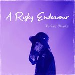 A Risky Endeavour cover image cdn