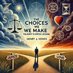 The Choices We Make: Philosophy in Everyday Decisions cover image cdn