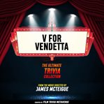 V for Vendetta - the Ultimate Trivia Collection cover image cdn