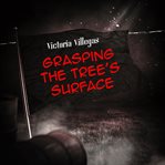 Grasping the Tree's Surface cover image cdn