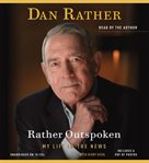 Rather Outspoken : My Life in the News cover image cdn