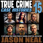 True Crime Case Histories - Volume 15 cover image cdn