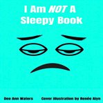 I Am Not a Sleepy Book cover image cdn