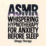 Asmr Whispering Hypnotherapy for Anxiety Before Sleep cover image cdn