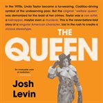 The Queen : The Forgotten Life Behind an American Myth cover image cdn