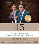 45 : A Portrait of My Knucklehead Brother Jeb cover image cdn