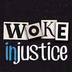 Woke Injustice cover image cdn