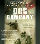 Dog Company : A True Story of American Soldiers Abandoned By Their High Command cover image cdn