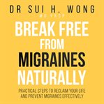 Break Free From Migraines Naturally cover image cdn