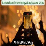 Blockchain Technology: Basics and Uses cover image cdn