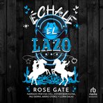 Échale el lazo "Throw That Lasso" : Una comedia romántica jefe-empleado, amor prohibido, bl y cowboys "A Boss-Employee Romantic Comedy cover image cdn