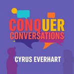 Conquer Conversations: The Art of Winning Customer Engagement cover image cdn
