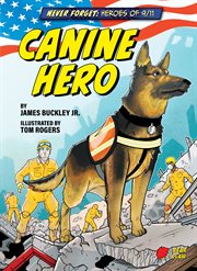 Never Forget: Heroes of 9/11: Canine Hero cover image cdn