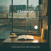 Classical Piano Music Comfortable Rainy Night Reading Café cover image cdn