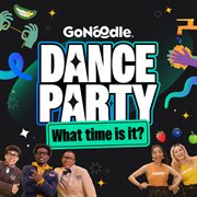 Gonoodle Dance Party: What Time Is It? cover image cdn