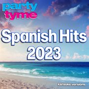 Spanish Hits 2023 [Spanish Karaoke Versions] cover image cdn