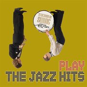 Play The Jazz Hits cover image cdn