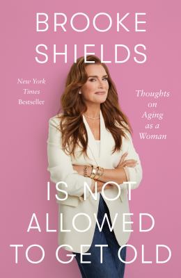 Brooke Shields Is Not Allowed to Get Old Thoughts on Aging as a Woman  cover image cdn