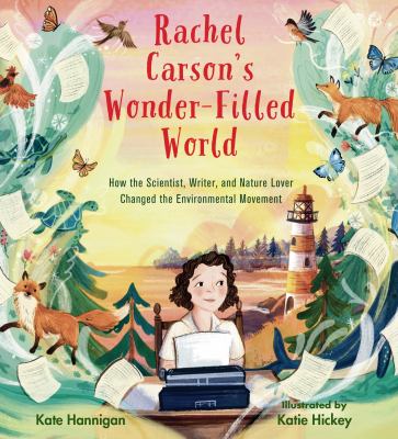 Rachel Carson's wonder-filled world : how the scientist, writer, and nature lover changed the environmental movement  cover image cdn