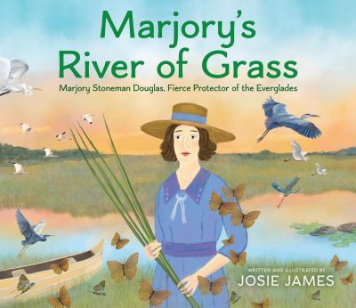 Marjory's river of grass : Marjory Stoneman Douglas, fierce protector of the Everglades  cover image cdn