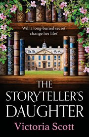 The Storyteller's Daughter : Discover a Brand New Gorgeously Evocative, Heartfelt Historical Read From Victoria Scott for 2025 cover image cdn