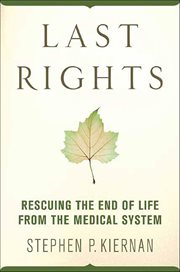 Last Rights : Rescuing the End of Life from the Medical System cover image cdn