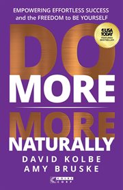 Do More More Naturally : Empowering Effortless Success and the Freedom to Be Yourself cover image cdn