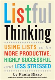 Listful Thinking : Using Lists to Be More Productive, Successful and Less Stressed cover image cdn