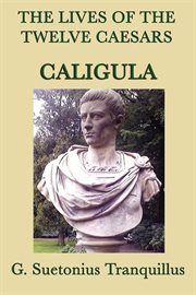 The Lives of the Twelve Caesars: Caligula cover image cdn
