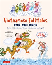 Vietnamese Folktales for Children : Stories of Adventure and Wonder in Vietnamese and English (Free Online Audio Recordings and Bilingua cover image cdn